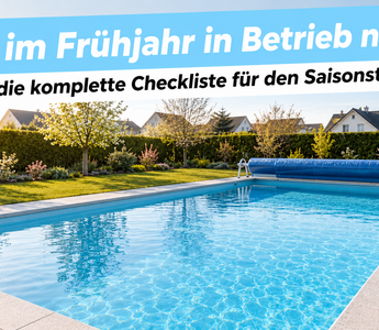 Pool im Frühjahr in Betrieb nehmen – die komplette Checkliste